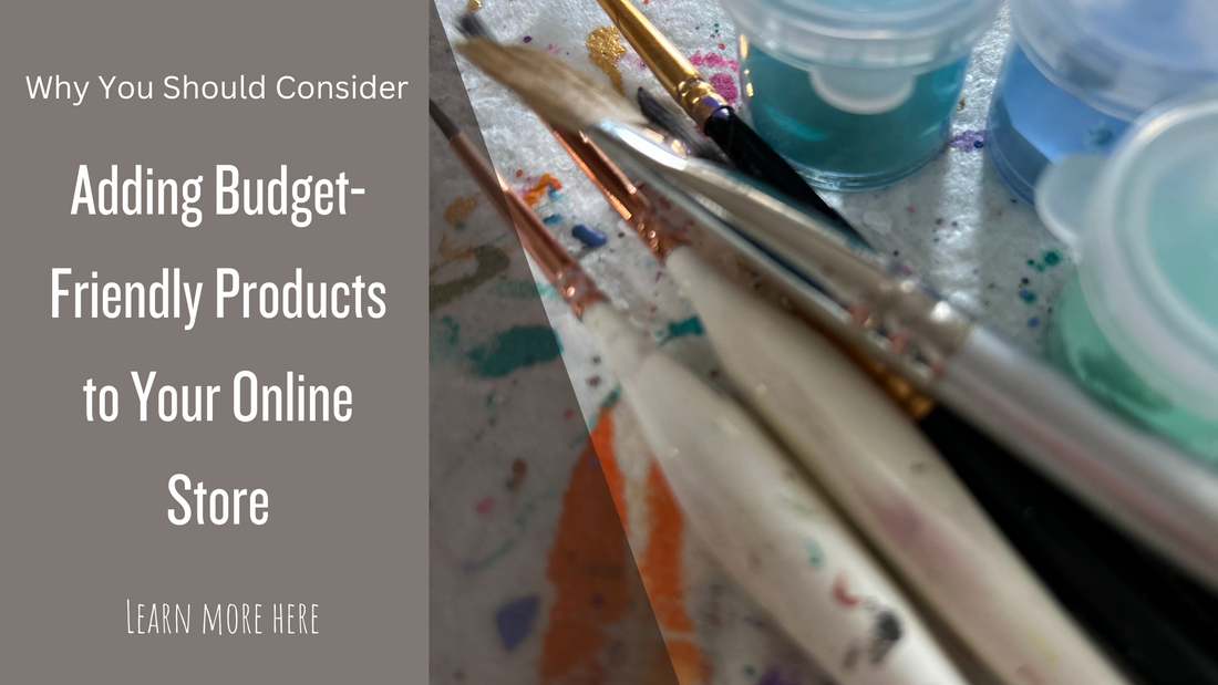 Why You Should Consider Adding Budget-Friendly Products to Your Online Store