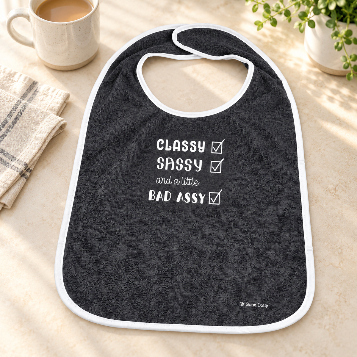 Funny Adult Bib, Adult Bib, Adult Feeder, Clothing Protector, Special Needs - ‘Classy, Sassy, A Little Bad Assy’